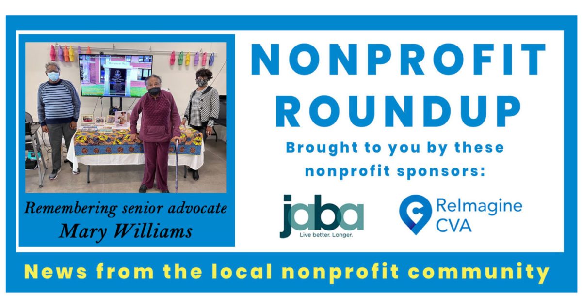 A blue and white box with the words, Nonprofit Roundup brought to you by these nonprofit sponsors JABA and ReImagnineCVA. A smaller blue box with a photo of 3 women including Mary Williams with the words, "Remembering senior advocate Mary Williams.