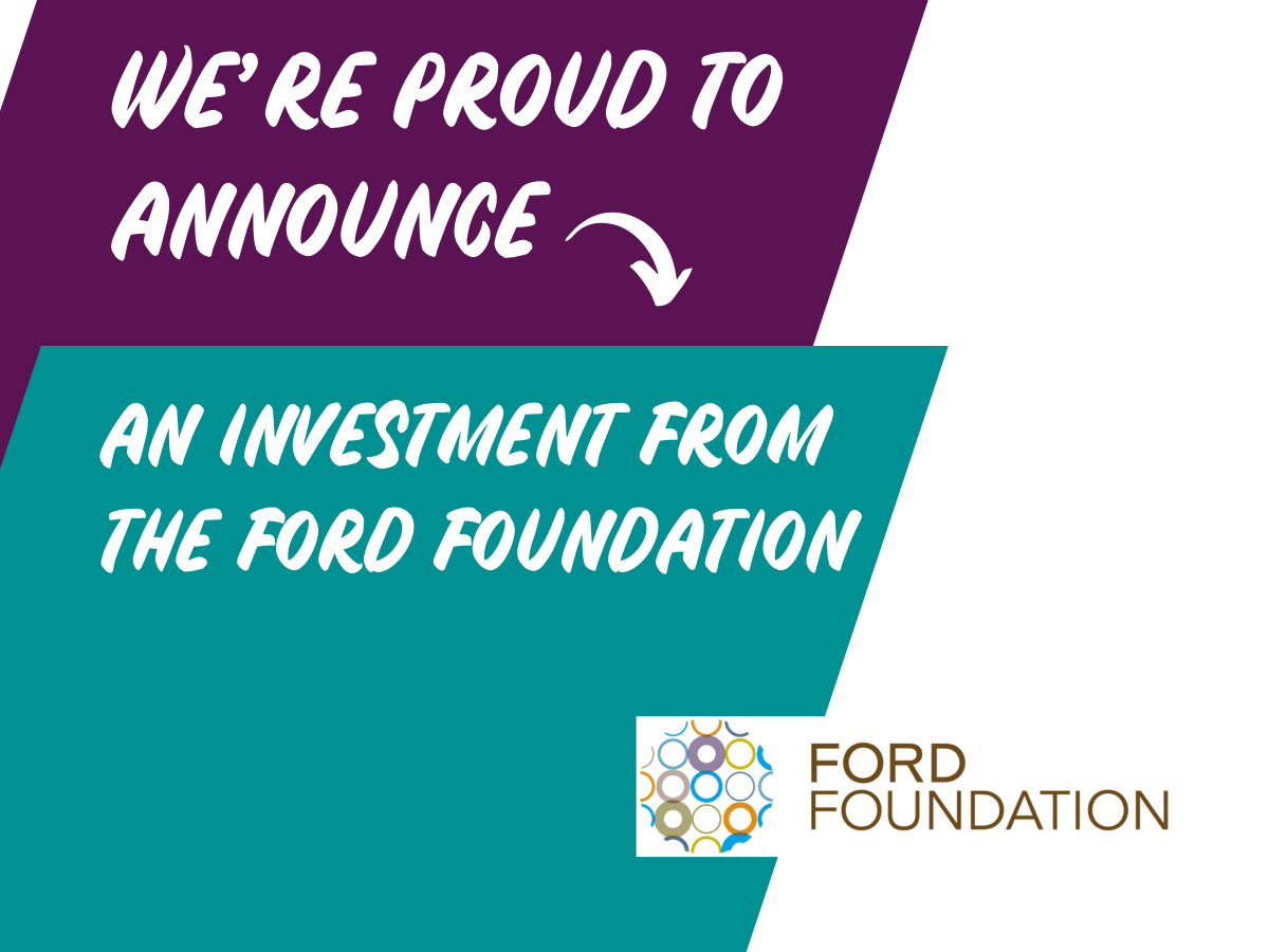 Stylized text reads, "We're proud to announce an investment from the Ford Foundation"