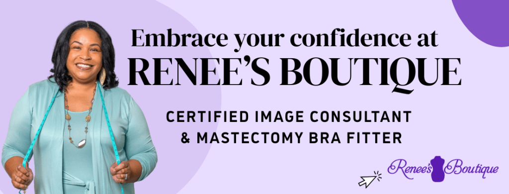 Smiling woman holding a measuring tape, with text: “Embrace your confidence at Renee’s Boutique. Certified Image Consultant & Mastectomy Bra Fitter.” Click image for more information. 